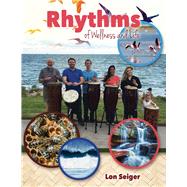 Rhythms of Wellness and Life by Seiger, Lon H., 9781524974848