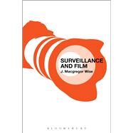 Surveillance and Film by Wise, J. Macgregor, 9781628924848