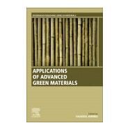 Applications of Advanced Green Materials by Ahmed, Shakeel, 9780128204849