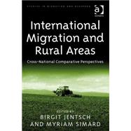 International Migration and Rural Areas: Cross-National Comparative Perspectives by Simard,Myriam;Jentsch,Birgit, 9780754674849