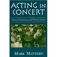 Acting in Concert by Mattern, Mark, 9780813524849