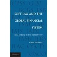 Soft Law and the Global Financial System by Brummer, Chris, 9781107004849