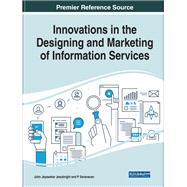 Innovations in the Designing and Marketing of Information Services by John Jeyasekar Jesubright, 9781799814849