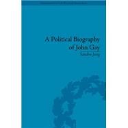 A Political Biography of John Gay by Jung,Sandro, 9781848934849