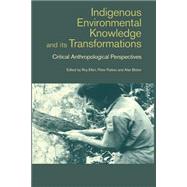 Indigenous Enviromental Knowledge and its Transformations: Critical Anthropological Perspectives by Bicker,Alan;Bicker,Alan, 9789057024849