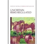 Uncertain Risks Regulated by Vos, Ellen; Everson, Michelle, 9780203884850