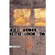 The Specter of Democracy by Howard, Dick, 9780231124850