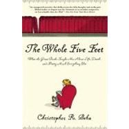 The Whole Five Feet What the Great Books Taught Me About Life, Death, and Pretty Much Everthing Else by Beha, Christopher, 9780802144850