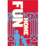 Fun Home: Based on the Acclaimed Graphic Novel by Alison Bechdel by Kron, Lisa; Tesori, Jeanine (COP), 9781559364850