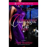 Champagne Life A Novel by Bradshaw, Nicole, 9781593094850