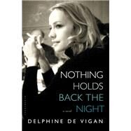Nothing Holds Back the Night A Novel by Vigan, Delphine de, 9781620404850