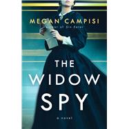 The Widow Spy A Novel by Campisi, Megan, 9781668024850