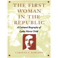 The First Woman in the Republic by Karcher, Carolyn L., 9780822314851