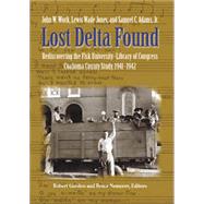 Lost Delta Found by Work, John Wesley; Jones, Lewis Wade; Adams, Samuel C., Jr.; Gordon, Robert; Nemerov, Bruce, 9780826514851