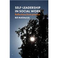 Self-Leadership in Social Work by Mckitterick, Bill, 9781447314851