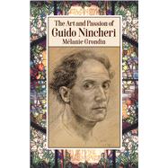 The Art and Passion of Guido Nincheri by Grondin, Mlanie, 9781550654851