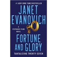 Fortune and Glory A Novel by Evanovich, Janet, 9781982154851