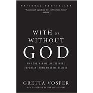With or Without God by Vosper, Gretta; Spong, John Shelby, 9780062294852