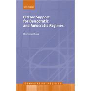 Citizen Support for Democratic and Autocratic Regimes by Mauk, Marlene, 9780198854852