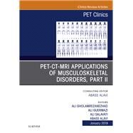 Pet-ct-mri Applications in Musculoskeletal Disorders, Part II, an Issue of Pet Clinics by Alavi, Abass; Salavati, Ali; Gholamrezanezhad, Ali; Guermazi, Ali, 9780323654852