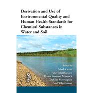 Derivation and Use of Environmental Quality and Human Health Standards for Chemical Substances in Water and Soil by Crane, Mark; Matthiessen, Peter; Maycock, Dawn Stretton; Merrington, Graham; Whitehouse, Paul, 9780367384852