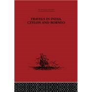 Travels in India, Ceylon and Borneo by Hall,Captain Basil, 9780415344852