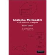 Conceptual Mathematics : A First Introduction to Categories by F. William Lawvere , Stephen H. Schanuel, 9780521894852