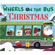 The Wheels on the Bus at Christmas by Kieley, Sarah, 9780593174852