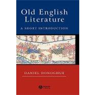 Old English Literature A Short Introduction by Donoghue, Daniel, 9780631234852