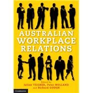 Australian Workplace Relations by Teicher, Julian; Holland, Peter; Gough, Richard, 9781107664852