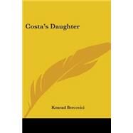Costa's Daughter by Bercovici, Konrad, 9781417914852