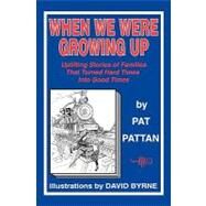 When We Were Growing Up by Pattan, Pat; Byrne, David, 9781448604852