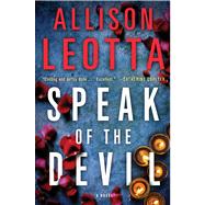 Speak of the Devil A Novel by Leotta, Allison, 9781451644852