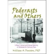 Pederasts and Others: Urban Culture and Sexual Identity in Nineteenth-Century Paris by Peniston; William, 9781560234852