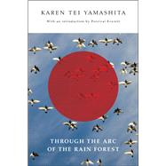 Through the Arc of the Rain Forest by Yamashita, Karen Tei; Everett, Percival L., 9781566894852