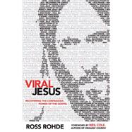 Viral Jesus by Rohde, Ross; Cole, Neil, 9781616384852