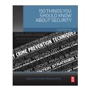 150 Things You Should Know About Security by Fennelly, Lawrence; Perry, Marianna, 9780128094853