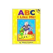 A B C I Like Me! by Carlson, Nancy, 9780140564853