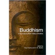 Buddhism in the Krishna River Valley of Andhra by Sree Padma; Barber, A. w., 9780791474853