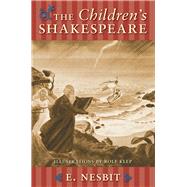 The Children's Shakespeare by Nesbit, Edith; Klep, Rolf, 9780897334853