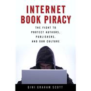 Internet Book Piracy by Scott, Gini Graham, Ph.d., 9781621534853