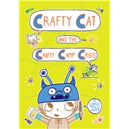 Crafty Cat and the Crafty Camp Crisis by Harper, Charise Mericle, 9781626724853