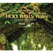 Holy Wells: Wales A Photographic Journey by Cope, Phil; Morris, Jan, 9781854114853