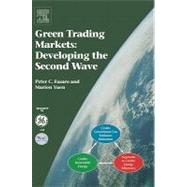 Green Trading Markets: Developing the Second Wave by Fusaro, Peter C.; Yuen, Marion, 9780080544854