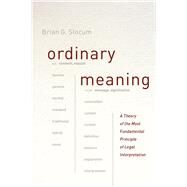 Ordinary Meaning by Slocum, Brian G., 9780226304854