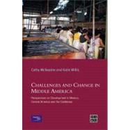 Challenges and Change in Middle America: Perspectives on Development in Mexico, Central America and the Caribbean by Willis; Katie, 9780582404854