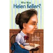 Who Was Helen Keller? by Thompson, Gare, 9780613634854