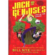 Lost in the Jungle Jack and the Geniuses Book #3 by Nye, Bill; Mone, Gregory; Iluzada, Nicholas, 9781419734854