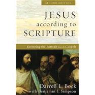 Jesus According to Scripture: Restoring the Portrait from the Gospels by Bock, Darrell L; Simpson, Benjamin I, 9781540964854