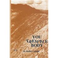You Tremble Body by Gould, Dudley C., 9781563114854
